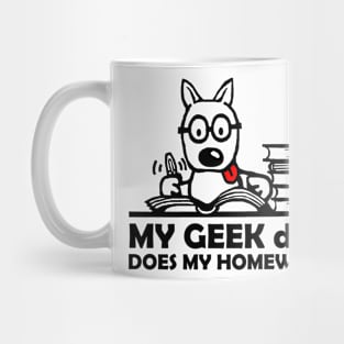 My Geek Dog Does my Homework Mug